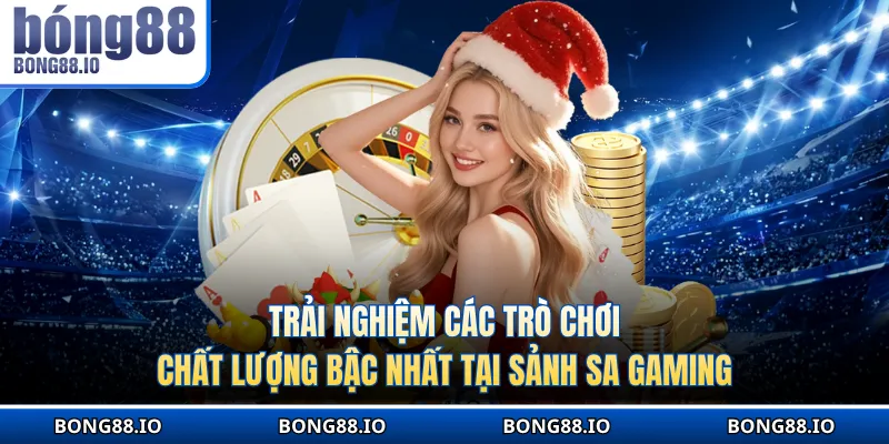 Trải nghiệm các trò chơi chất lượng bậc nhất tại sảnh SA Gaming