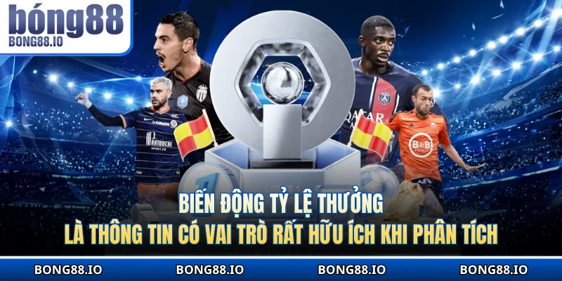 Biến động tỷ lệ thưởng là thông tin có vai trò rất hữu ích khi phân tích