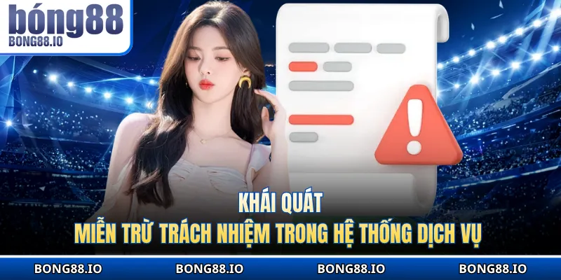Khái quát miễn trừ trách nhiệm trong hệ thống dịch vụ 