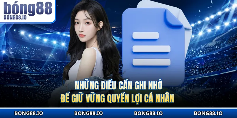 Những điều cần ghi nhớ để giữ vững quyền lợi cá nhân