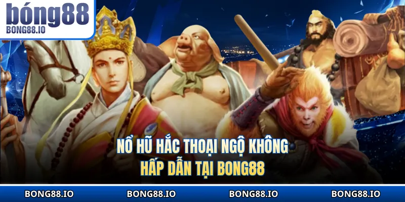 hòa trộn giữa cảm giác giải trí nhẹ nhàng, nhịp quay cuốn hút và tiềm năng bùng nổ phần thưởng đã giúp tựa game này trở thành lựa chọn nổi bật.Nổ hũ hắc thoại ngộ không BONG88 là gì
