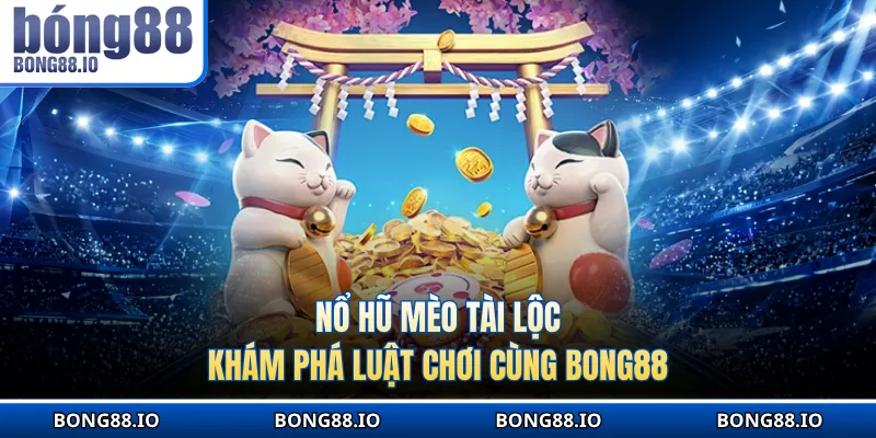 Nổ hũ Mèo tài lộc